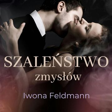 Szaleństwo zmysłów, Iwona Feldmann