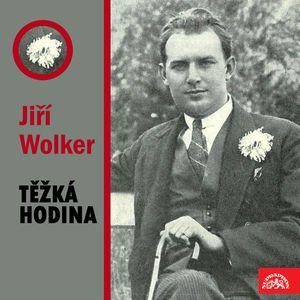 Těžká hodina, Jiří Wolker