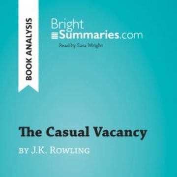 The Casual Vacancy by J.K. Rowling (Book Analysis) audiobook, Bright Summaries