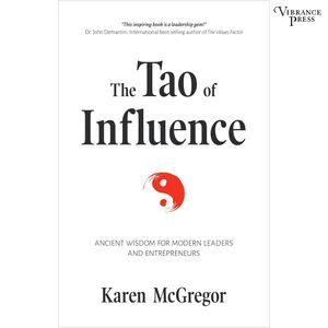 The Tao of Influence - Ancient Wisdom for Modern Leaders and Entrepreneurs (Unabridged), Karen McGregor