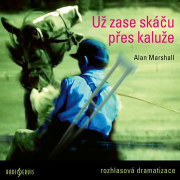 Už zase skáču přes kaluže audiobook, Alan Marshall