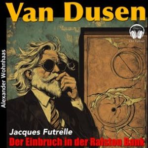 Van Dusen - Der Einbruch in der Ralston Bank, Jacques Futrelle