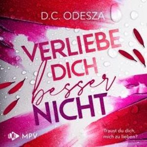Verliebe dich besser nicht - Verliebe Dich, Buch 1 (ungekürzt), D.C. Odesza