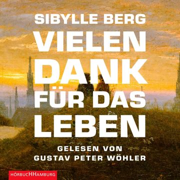 Vielen Dank für das Leben audiobook, Sibylle Berg