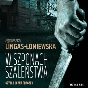 W szponach szaleństwa audiobook, Agnieszka Lingas-Łoniewska