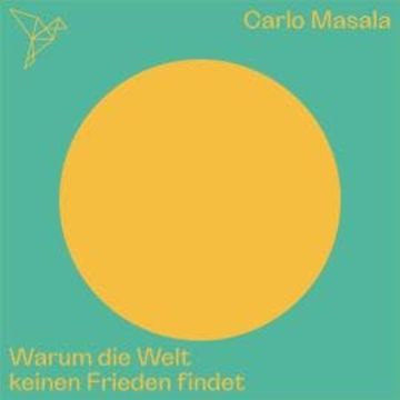 Warum die Welt keinen Frieden findet - Auf dem Punkt (Ungekürzt) audiobook, Carlo Masala