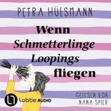 Wenn Schmetterlinge Loopings fliegen - Hamburg-Reihe, Teil 2 (Gekürzt) audiobook, Petra Hülsmann
