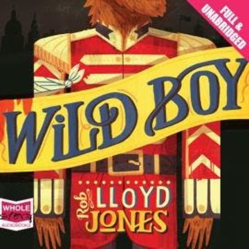 Wild Boy audiobook, Rob Lloyd Jones