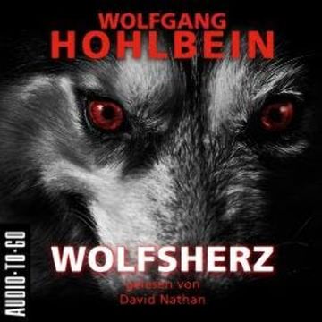 Wolfsherz (Gekürzt) audiobook, Wolfgang Hohlbein