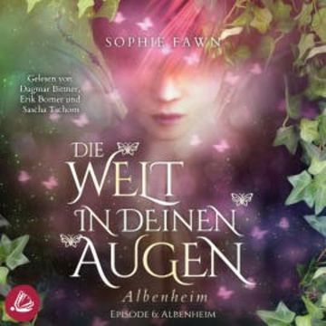 1.6 Die Welt in Deinen Augen. Albenheim - Albenheim audiobook, Sophie Fawn