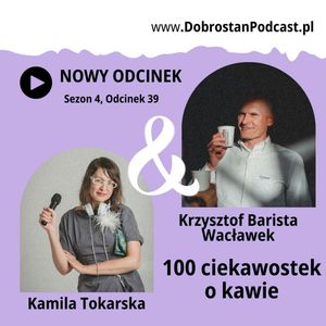 100 ciekawostek o kawie — Krzysztof Barista Wacławek, Kamila Tokarska