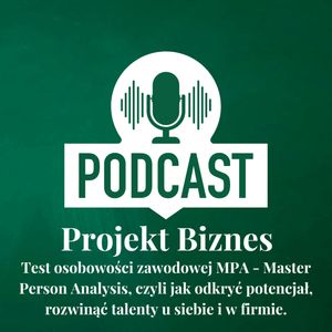 62. Test osobowości zawodowej MPA - Master Person Analysis, czyli jak odkryć potencjał, rozwinąć talenty u siebie i w firmie., Projekt Biznes Sp. z o. o.