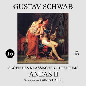 Äneas II (Sagen des klassischen Altertums 16), Gustav Schwab