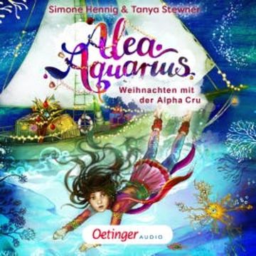 Alea Aquarius. Weihnachten mit der Alpha Cru audiobook, Tanya Stewner