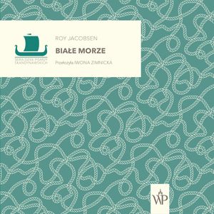Białe morze. Ingrid Barrøy. Tom 2, Roy Jacobsen