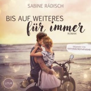 Bis auf weiteres für immer, Sabine Rädisch