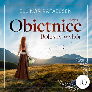 Bolesny wybór. Obietnice Tom 10, Ellinor Rafaelsen