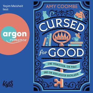 Cursed for Good - Eine Prinzessin. Ein Pirat. Und ein verfluchter Buchladen. (Ungekürzte Lesung), Amy Coombe