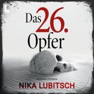 Das 26. Opfer (ungekürzt), Nika Lubitsch