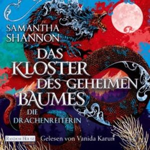 Das Kloster des geheimen Baumes - Die Drachenreiterin, Samantha Shannon