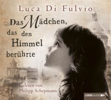 Das Mädchen, das den Himmel berührte audiobook, Luca Di Fulvio