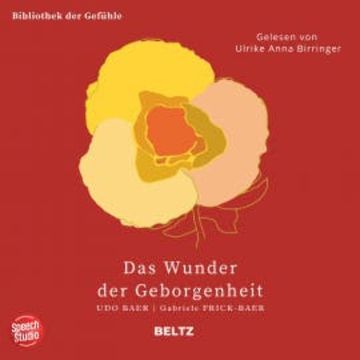 Das Wunder der Geborgenheit - Bibliothek der Gefühle, 12 audiobook, Udo Baer