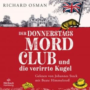 Der Donnerstagsmordclub und die verirrte Kugel (Die Mordclub-Serie 3), Richard Osman