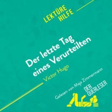 Der letzte Tag eines Verurteilten von Victor Hugo (Lektürehilfe) audiobook, der Querleser