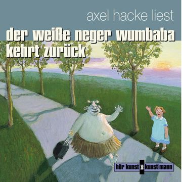 Der weiße Neger Wumbaba kehrt zurück audiobook, Axel Hacke