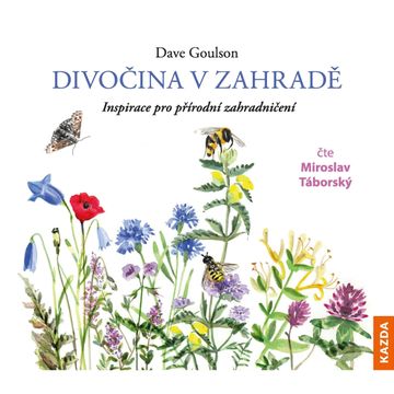 Divočina v zahradě audiobook, Dave Goulson