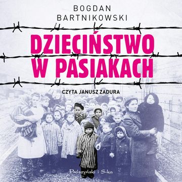 Dzieciństwo w pasiakach audiobook, Bogdan Bartnikowski