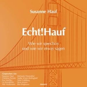 Echt!Hauf - Wie wir sprechen und wie wir etwas sagen, Susanne Hauf