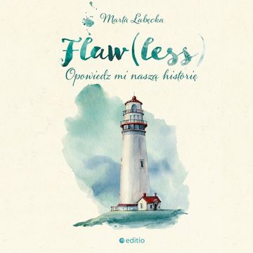 Flaw(less). Opowiedz mi naszą historię audiobook, Marta Łabęcka