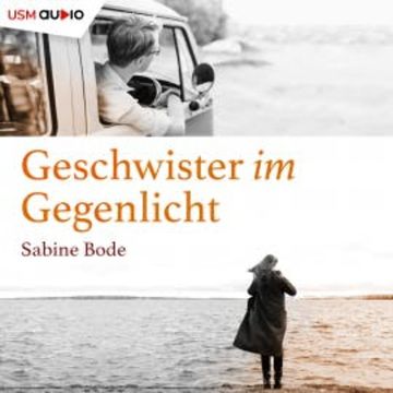 Geschwister im Gegenlicht audiobook, Sabine Bode
