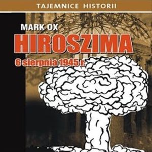 Hiroszima 6 sierpnia 1945 roku, Mark Ox
