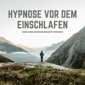 Hypnose vor dem Einschlafen: Resilienz-Training mit Hypnose, Patrick Lynen