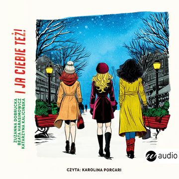 I ja ciebie też! audiobook, Beata Harasimowicz, Katarzyna Kalicińska, Zuzanna Dobrucka