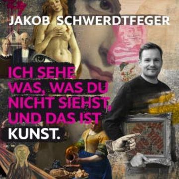Ich sehe was, was du nicht siehst, und das ist Kunst audiobook, Jakob Schwerdtfeger