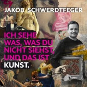 Ich sehe was, was du nicht siehst, und das ist Kunst, Jakob Schwerdtfeger