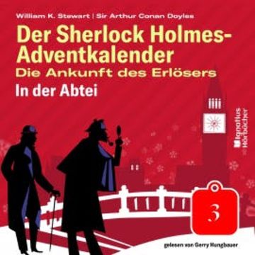 In der Abtei (Der Sherlock Holmes-Adventkalender - Die Ankunft des Erlösers, Folge 3) audiobook, Sir Arthur Conan Doyle