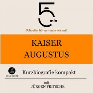 Kaiser Augustus: Kurzbiografie kompakt audiobook, 5 Minuten
