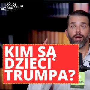 Kim są dzieci Trumpa? USA w rękach miliarderów | Rozmowy Geopolityczne odc. 7, Mateusz Grzeszczuk