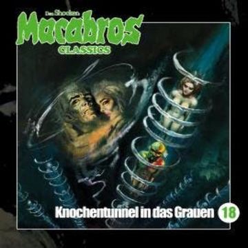Macabros - Classics, Folge 18: Knochentunnel in das Grauen audiobook, Dan Shocker