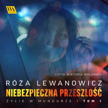Niebezpieczna przeszłość audiobook, Róża Lewanowicz
