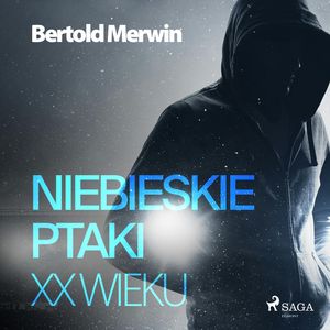 Niebieskie ptaki XX wieku, Bertold Merwin