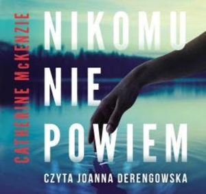 Nikomu nie powiem, Catherine McKenzie
