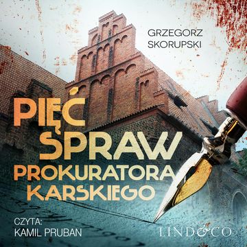 Pięć spraw prokuratora Karskiego audiobook, Grzegorz Skorupski