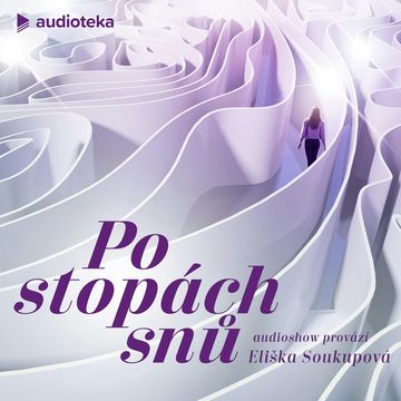 Po stopách snů E03 audiobook, Ema Kovalčíková
