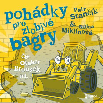 Pohádky pro zlobivé bagry audiobook, Petr Stančík