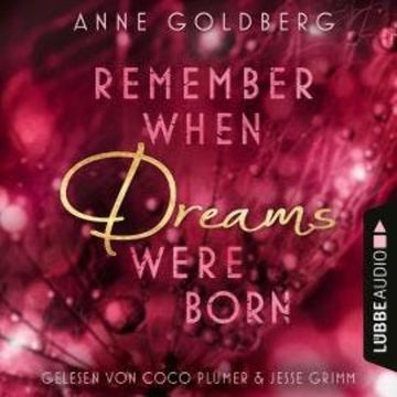 Remember when Dreams were born - Second Chances, Teil 1 (Ungekürzt) audiobook, Anne Goldberg